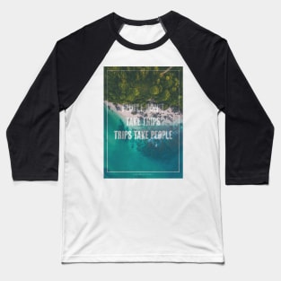 People don't take trips Baseball T-Shirt